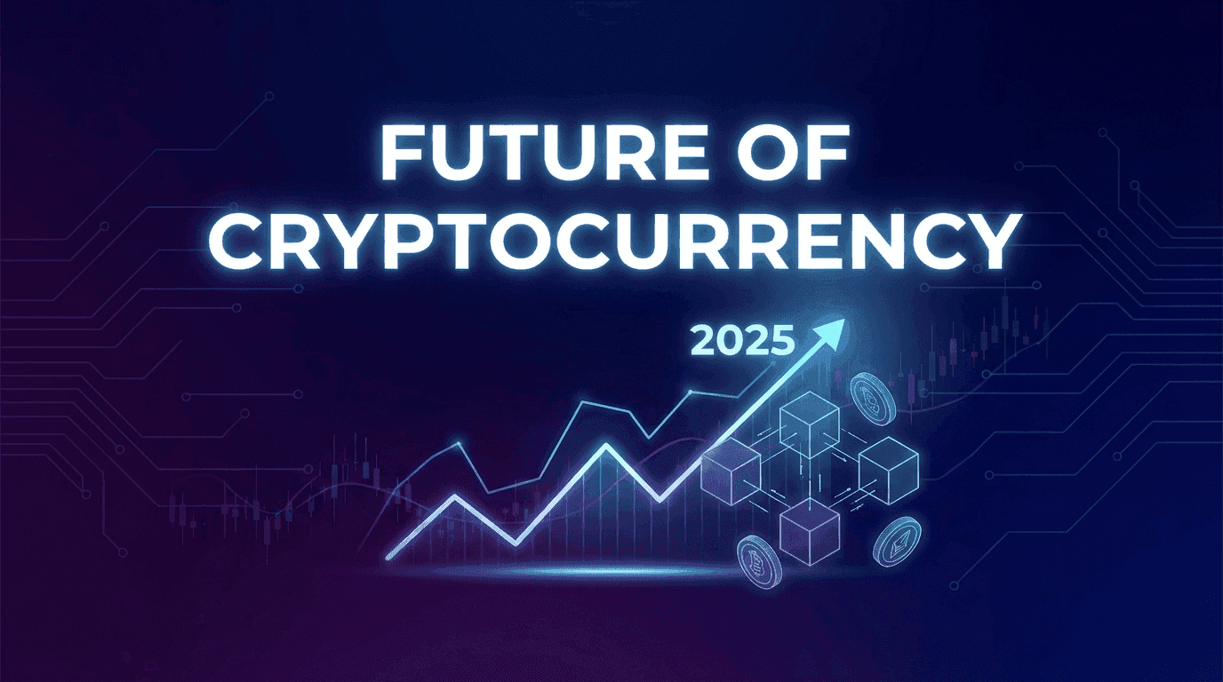 The Future of Cryptocurrency: Key Trends to Watch in 2025